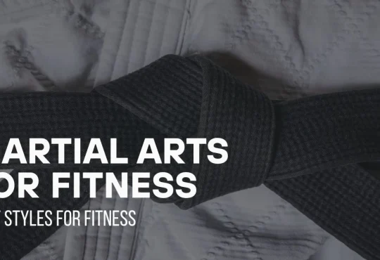 Martial Arts for Fitness: Best Styles to Try in 2025